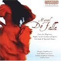 Manuel De Falla: Love the Magician; Nights in the Gardens of Spain; Interlude & Spanish Dance