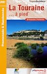 La Touraine � pied : 40 Promenades et...