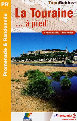City Travel Guides Discounted  Livres : La Touraine à pied : 40 Promenades et Randonnées