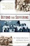 Beyond the Suffering: Embracing the Legacy of African American Soul Care and Spiritual Direction