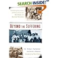 Beyond the Suffering: Embracing the Legacy of African American Soul Care and Spiritual Direction by Dr. Robert W. Kellemen and Karole A. Edwards