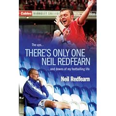 There's Only One Neil Redfearn: The Ups and Downs of My Footballing Life