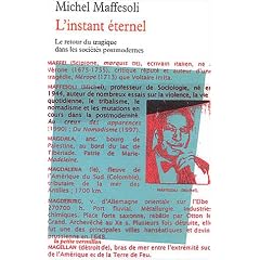 L'instant �ternel : Le retour du tragique dans les soci�t�s postmodernes