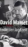 Ende der Jagdzeit - David Mamet