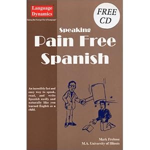 Speaking Pain Free Spanish (Complete 207 Page Illustrated Text With CD)