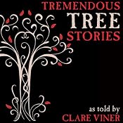 Tremendous Tree Stories | [Clare Viner]