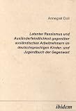 Produkt-Bild: Latenter Rassismus und Ausl&auml;nderfeindlichkeit gegen&uuml;ber ausl&auml;ndischen Arbeitnehmern im deutschsprachigen Kinder- und Jugendbuch der Gegenwart