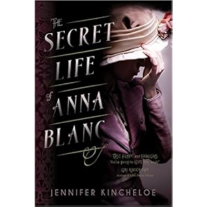The Secret Life of Anna Blanc by Jennifer Kincheloe