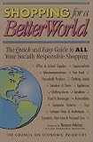 Shopping for a Better World: The Quick and Easy Guide to All Your Socially Responsible Shopping (Shopping for a Better World)