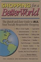 Shopping for a Better World: The Quick and Easy Guide to All Your Socially Responsible Shopping