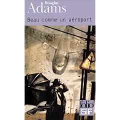 Dirk Gentle, d�tective holistique, tome 2 : Beau comme un a�roport