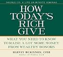 How Today's Rich Give: What You Need to Know to Raise a Lot More Money from Wealthy Donors