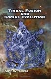 Tribal Fusion and Social Evolution