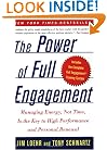 The Power of Full Engagement: Managing Energy, Not Time, Is the Key to High Performance and Personal Renewal