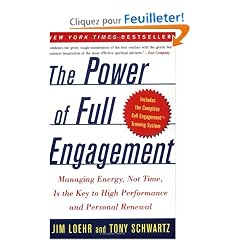 The Power Of Full Engagement: Managing Energy, Not Time, Is The Key To High Performance And Personal Renewal