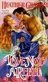Love Not a Rebel