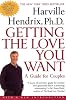 Getting the Love You Want: A Guide for Couples