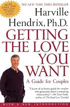 Getting the Love You Want: A Guide for Couples