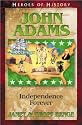 John Adams: Independence Forever (Heroes of History) (Benge, Janet, Heroes of History.)