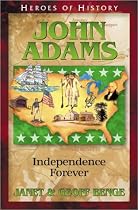 John Adams: Independence Forever (Heroes of History) (Benge, Janet, Heroes of History.)