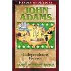 John Adams: Independence Forever (Heroes of History) (Benge, Janet,... by  Geoff Benge and Janet Benge