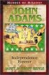 John Adams: Independence Forever (Heroes of History) (Benge, Janet, Heroes of History.)