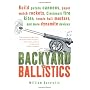 Backyard Ballistics: Build Potato Cannons, Paper M&hellip by William Gurstelle