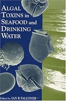 Algal Toxins in Seafood and Drinking Water