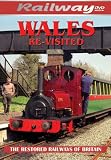 Revue The Restored Railways of Britain  / Railways Restored - Wales Re-Visited