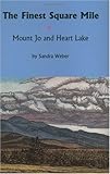 IMAGE OF The Finest Square Mile: Mount Jo and Heart Lake