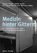 Medizin hinter Gittern: Das Stasi-Haftkrankenhaus in Berlin-Hohensch�nhausen