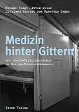 Produkt-Bild: Medizin hinter Gittern: Das Stasi-Haftkrankenhaus in Berlin-Hohensch&ouml;nhausen