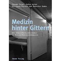 Medizin hinter Gittern: Das Stasi-Haftkrankenhaus in Berlin-Hohensch�nhausen