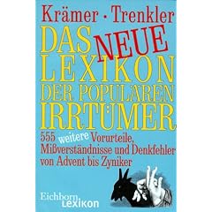 Das neue Lexikon der populären Irrtümer.