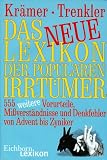 Das neue Lexikon der popul�ren Irrt�mer