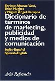 Diccionario de Terminos de Marketing, Publicidad y Medios de Comunicacion = Dictionary of Marketing, Publicity, and Media Terms (Ariel Referencia) (Spanish Edition)