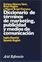 Diccionario de terminos de marketing, publicidad y medios de comunicacion: Ingles-espanol, Spanish-English (Ariel referencia) (Spanish Edition)