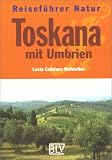 Reiseführer Natur, Toskana mit Umbrien