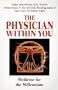 The Physician Within You: Discovering the Power of Inner Healing