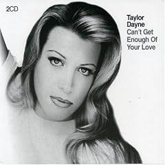 Cant Get Enough of Your Love by Taylor Dayne (Audio CD - 2006) - Import