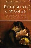 Becoming a woman : and other essays in 19th and 20th century feminist history