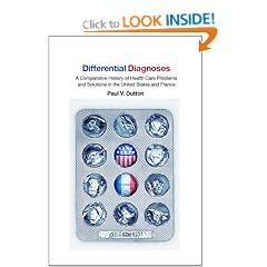 Differential Diagnoses: Version 2: A Comparative History of Health Care Problems and Solutions in the United States and France (Culture and Politics of Health Care Work)