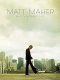 Matt Maher - Empty and Beautiful