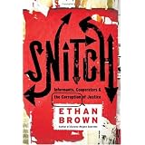 Snitch:Informants,Cooperators,andtheCorruptionofJustice