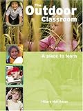 The Outdoor Classroom: A Place to Learn: 0: A Place to Learn