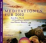 Produkt-Bild: Meditationen f&uuml;r 2012. Aus dem Buch Checkliste 2012 von Dieter Broers - H&ouml;rbuch