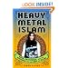 Heavy Metal Islam: Rock, Resistance, and the Struggle for the Soul of Islam