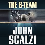 FREE The Human Division, Episode 1: The B-Team | [John Scalzi]