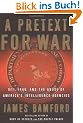 A Pretext for War: 9/11, Iraq, and the Abuse of America's Intelligence Agencies