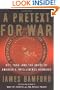 A Pretext for War: 9/11, Iraq, and the Abuse of America's Intelligence Agencies